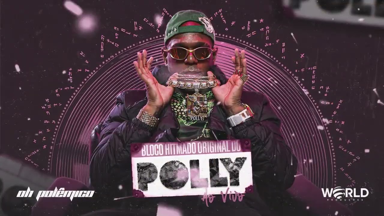 Oh Polêmico | BLOCO HITMADO ORIGINAL DO POLLY