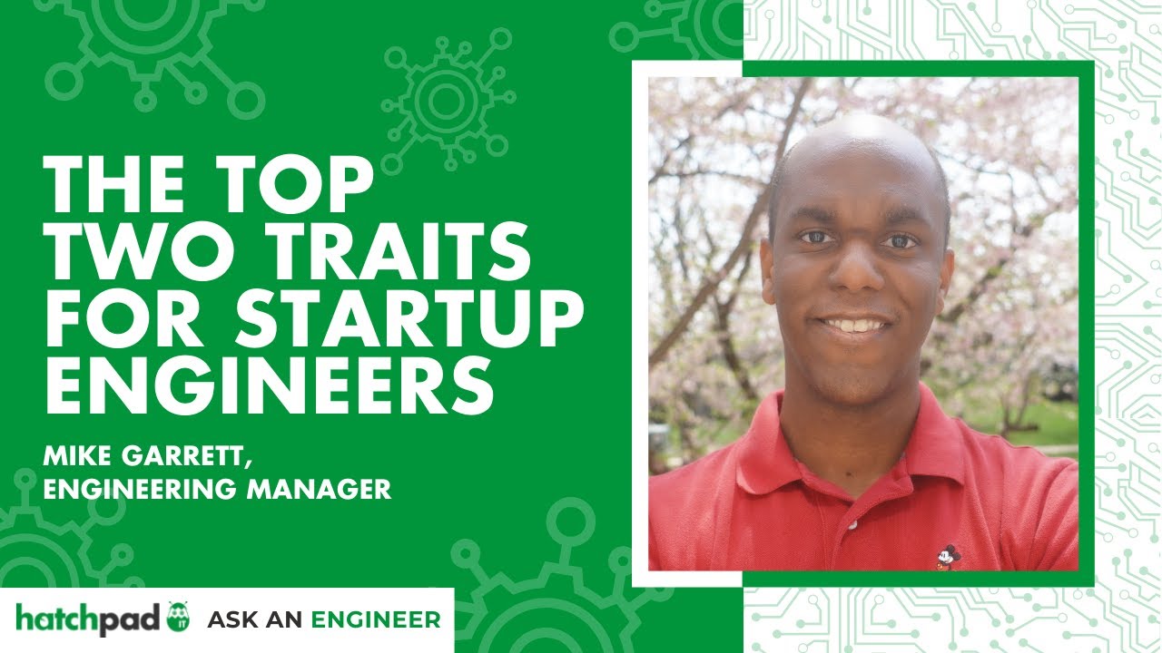 The Top Two Traits for Startup Technologists - Ask an Engineer | hatchpad