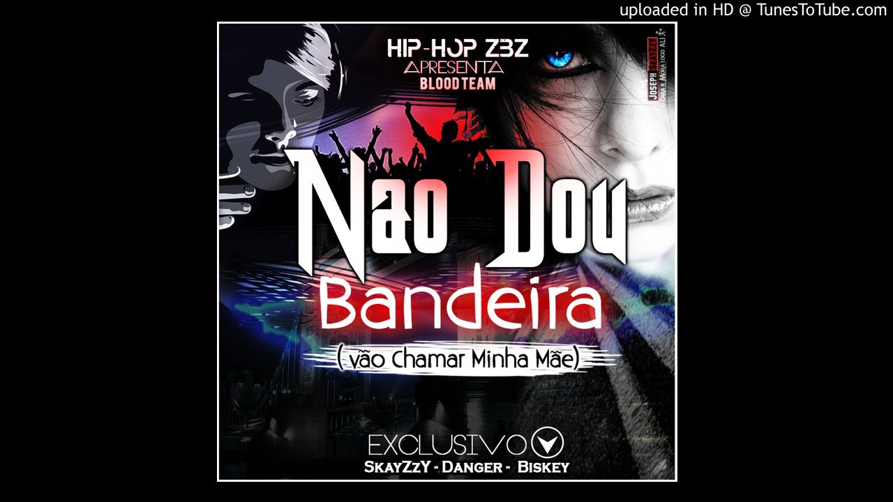 Blood Team - Nao Dou Bandeira (SkayZzY, Danger, Biskay)