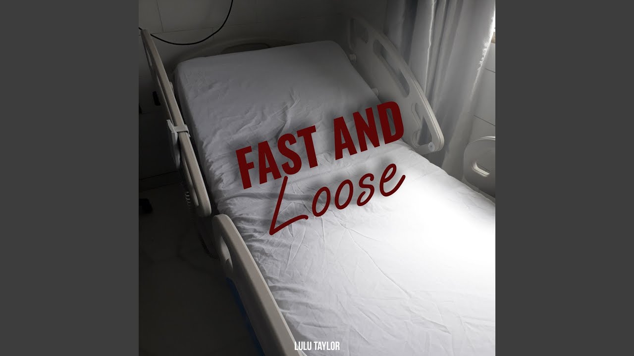 Fast and Loose