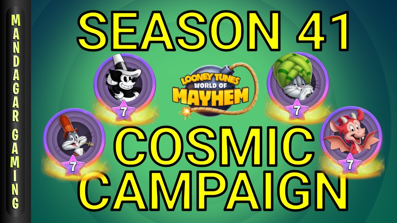 Cosmic Campaign 41 - Looney Tunes World of Mayhem
