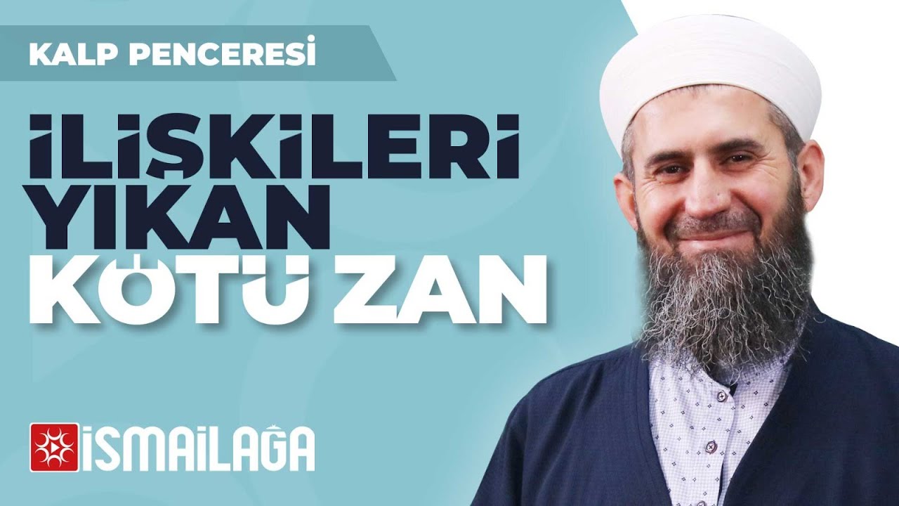 Kalp Penceresi – 12: İlişkileri Yıkan Kötü Zan – Ahmet Furkan Kara Hoca Efendi