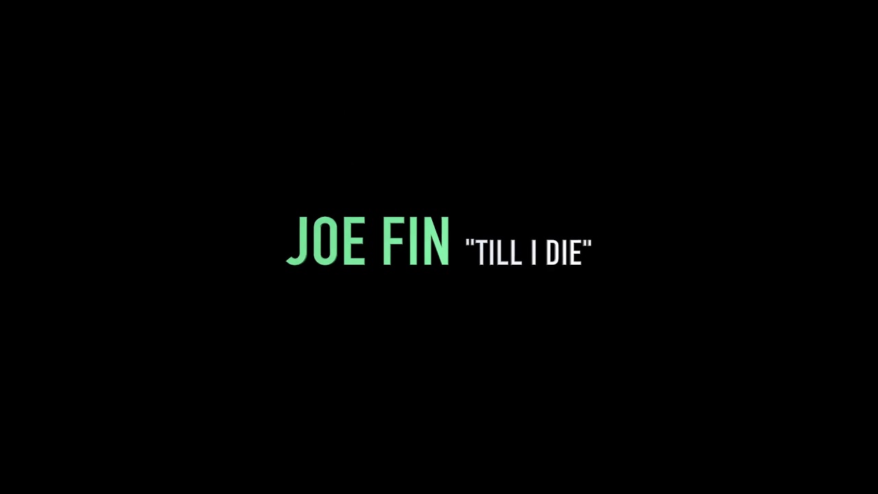 KBME JOE FIN TIL I DIE OFFICIAL VIDEO