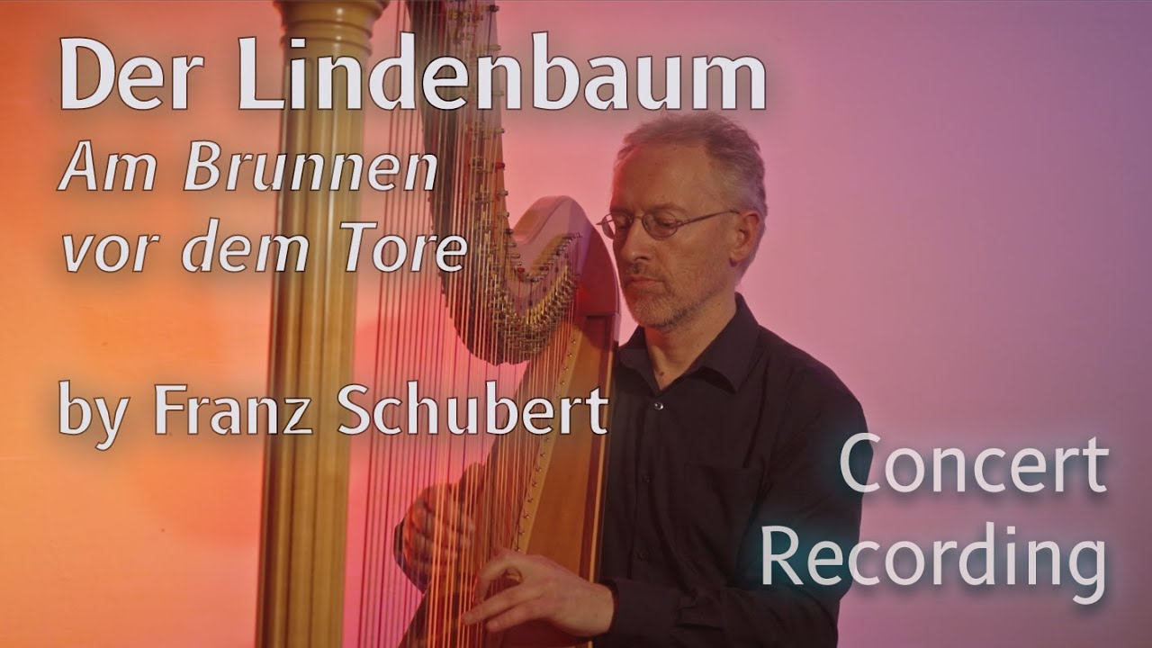 Der Lindenbaum / Am Brunnen vor dem Tore (Franz Schubert), live on pedal harp