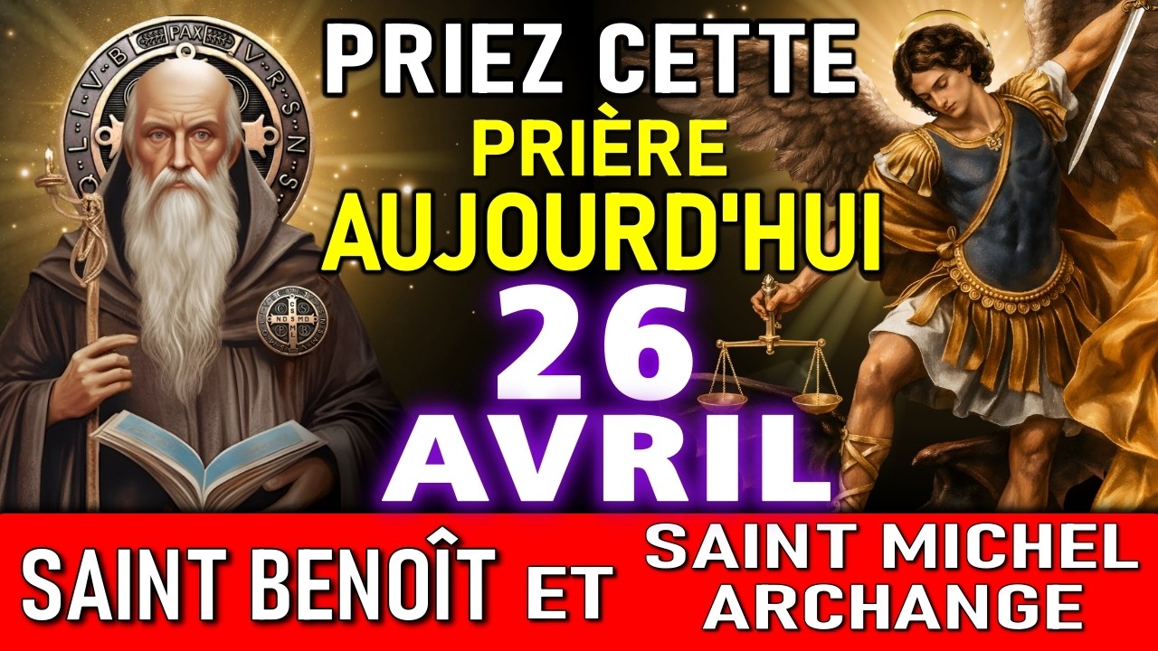 APRÈS CETTE PRIÈRE, VOTRE VIE NE SERA PLUS JAMAIS LA MÊME ! SAINT MICHEL ARCHANGE ET SAINT BENOÎT
