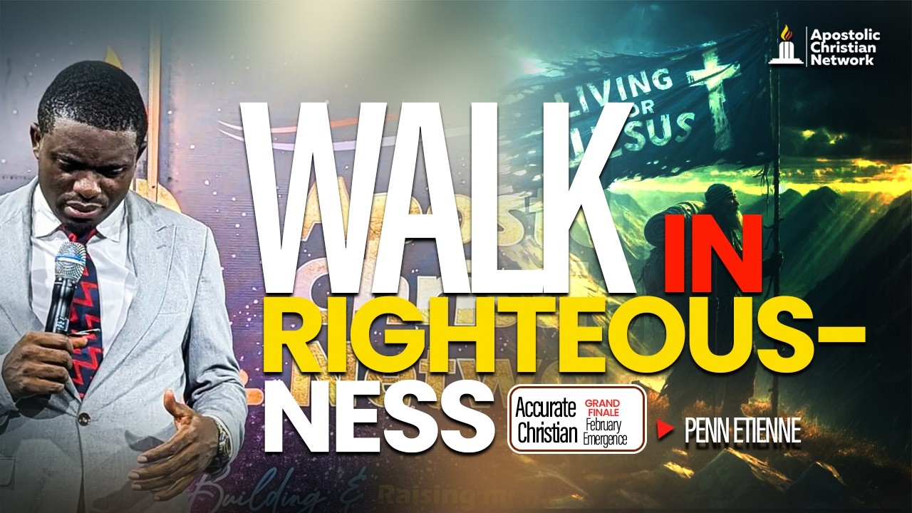 WALK IN RIGHTEOUNESS || DAY 3 GRAND FINALE || PENN ETIENNE || FEBRUARY EMERGENCE ||