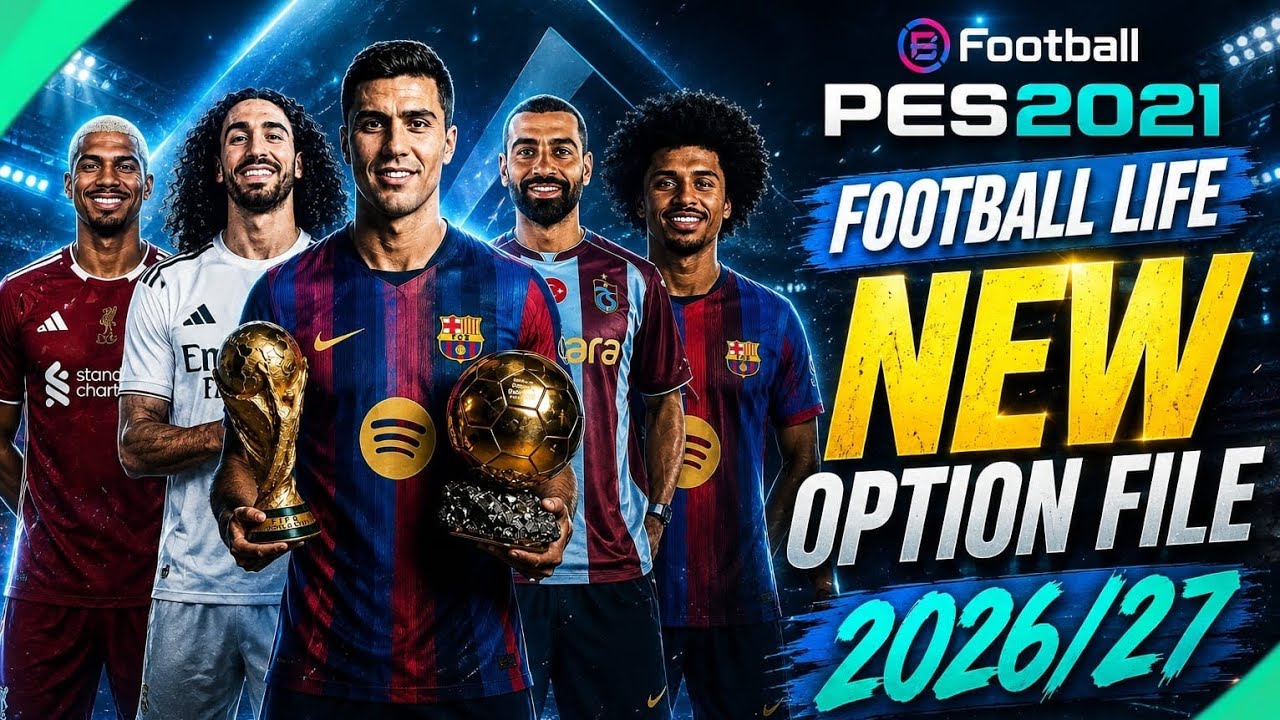 Pes 2021 Football Life Option File 2026/2027 | Patch 26/27 | Update | PC v4