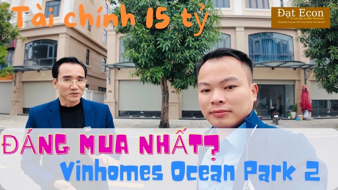 15 tỷ MUA GÌ tại Vinhomes Ocean Park 2 ?