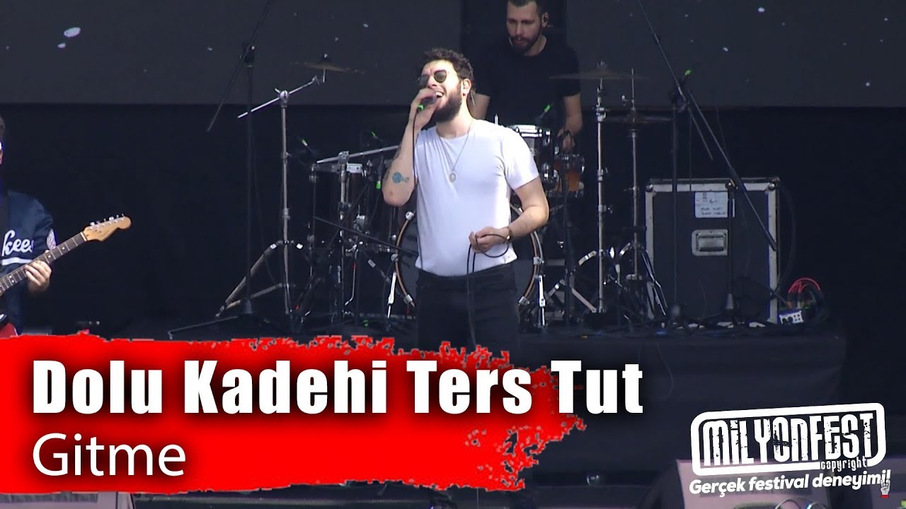 Dolu Kadehi Ters Tut - Gitme (Performance)