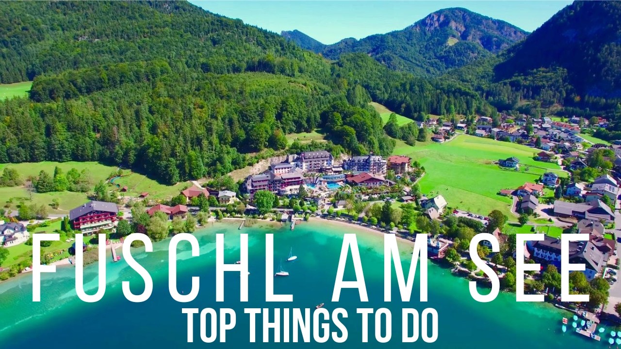 Fuschl am See Austria 🇦🇹(Best Things to do)