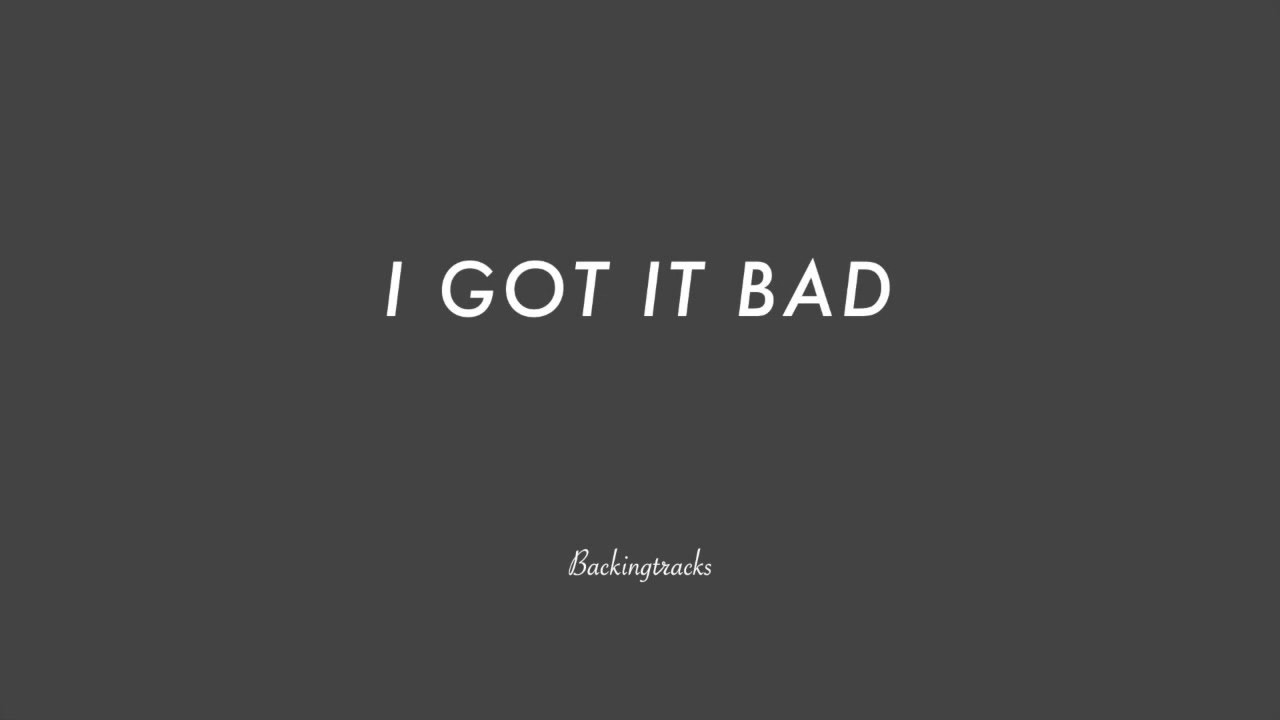 I GOT IT BAD (AND THAT AIN'T GOOD) chord progression - Backing Track Play Along Jazz
