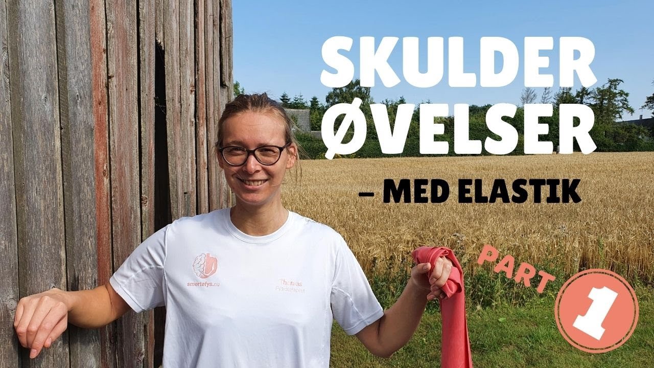 Øvelser Med Elastik for Skulderen - Prøv Dem Her! (1/2)