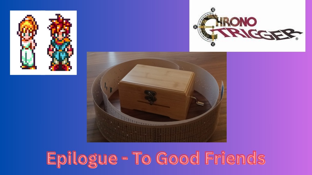 To Good Friends - Music Box - Chrono Trigger