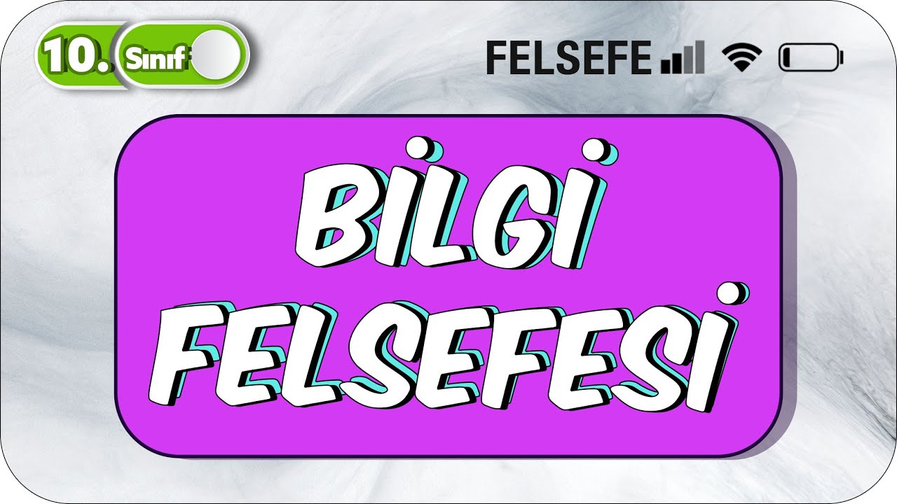 10. Sınıf Felsefe Bilgi Felsefesi Tek Videoda Konu Anlatımı #2023