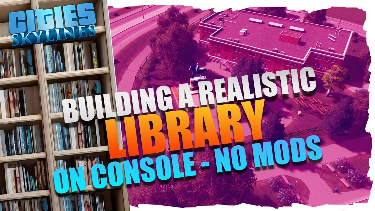 Building the Dream Library in Cities: Skylines - Episode 4 (Console, No Mods)