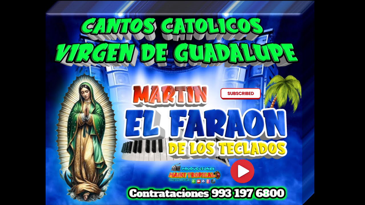 MAÑANITAS A LA VIRGEN DE GUADALUPE CANCIONES A LA VIRGENCITA = Martin EL FARAON DE LOS TECLADOS 2024