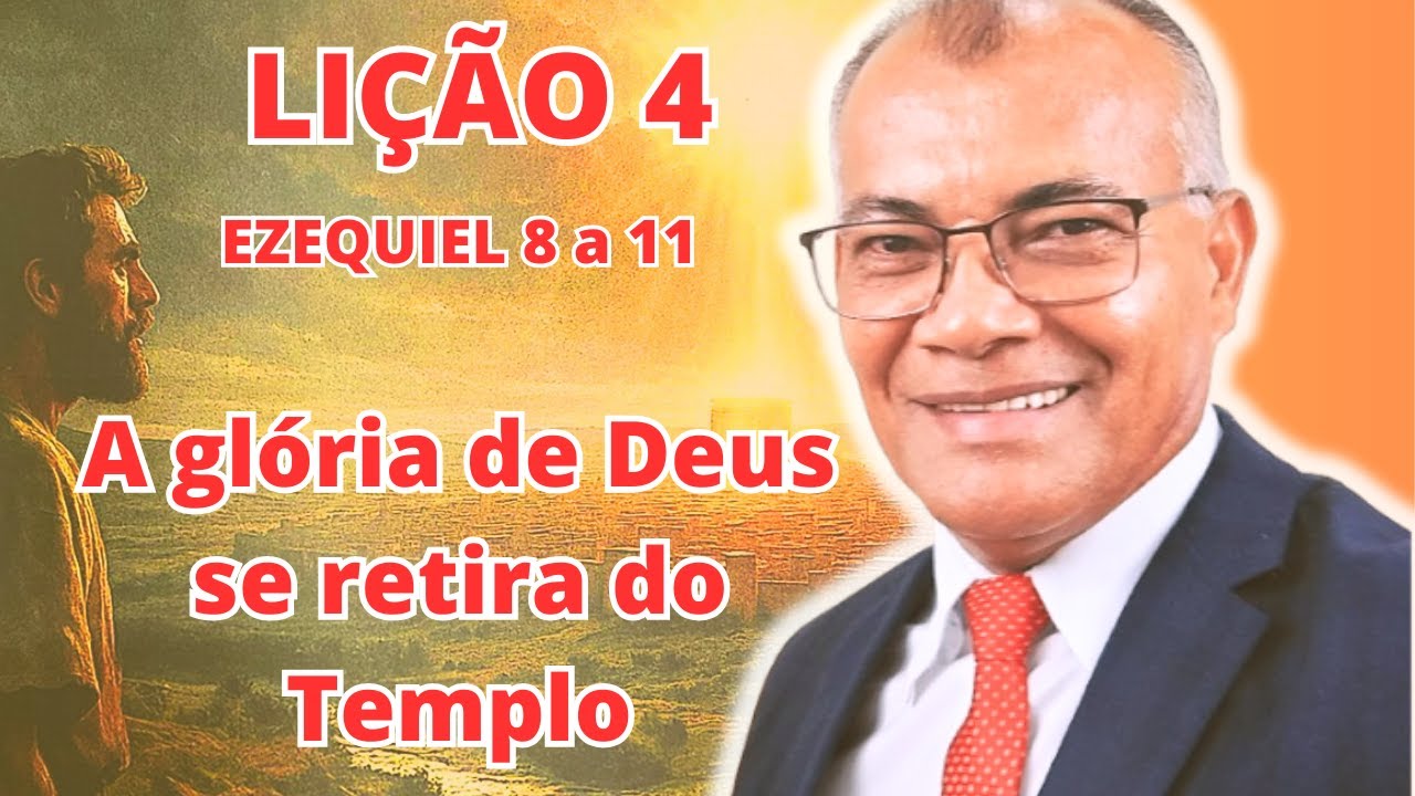Lição 4: A glória de Deus se retira do Templo. EBD PECC - IEADAM