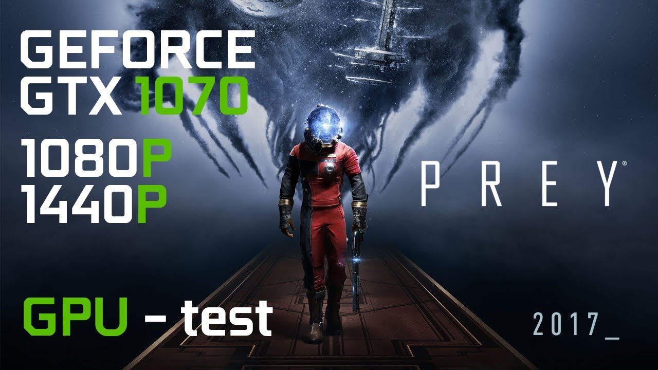 Prey (2017) vs Nvidia GTX 1070 | Intel Core i7 6820HK | 1080p | 1440p | GAMEPLAY | TEST GPU