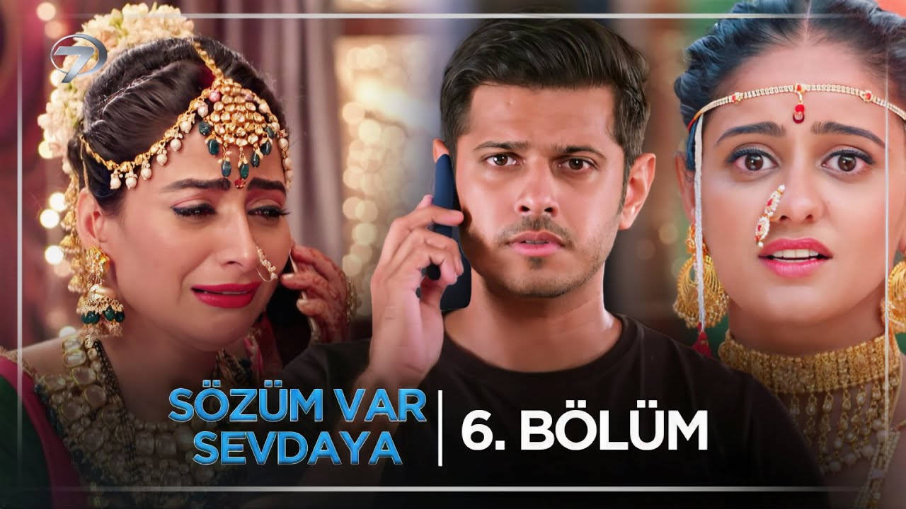 Sözüm Var Sevdaya Hint Dizisi 6. Bölüm (18 Ağustos Pazartesi) @kanal7