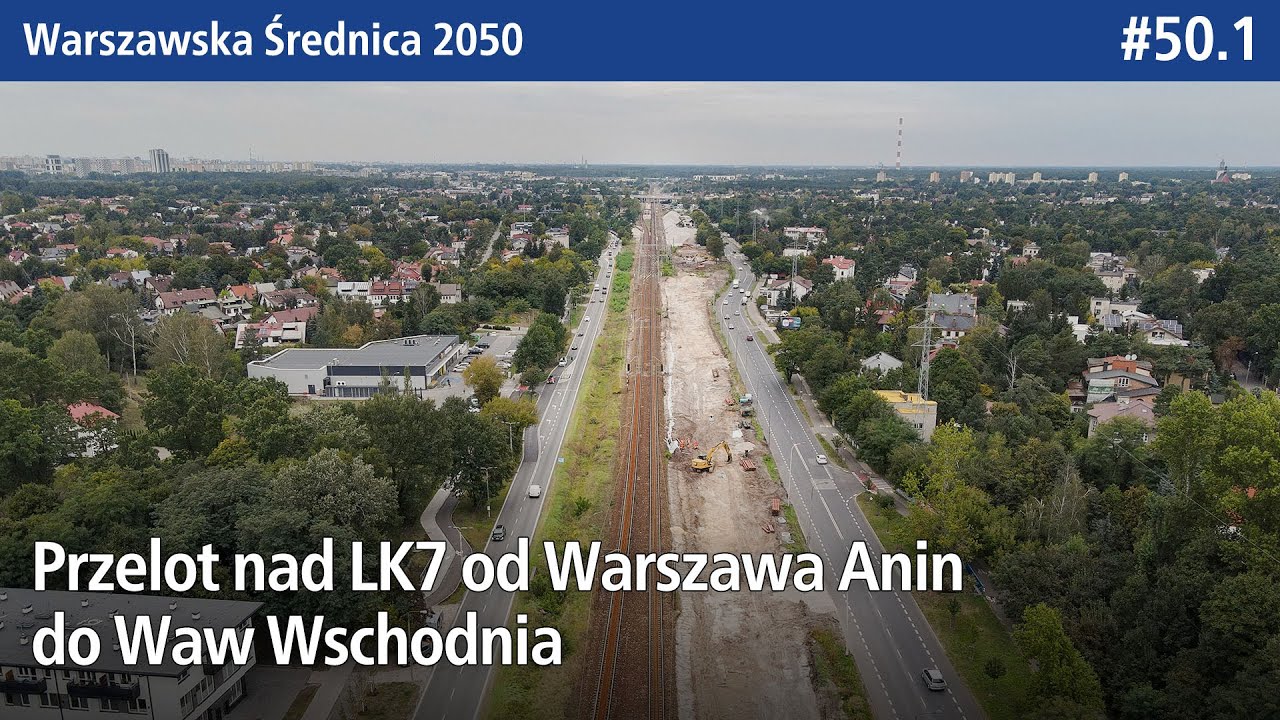 #50.1 Przelot nad LK7 od Warszawa Anin do Waw Wschodnia - Warszawska Średnica 2050