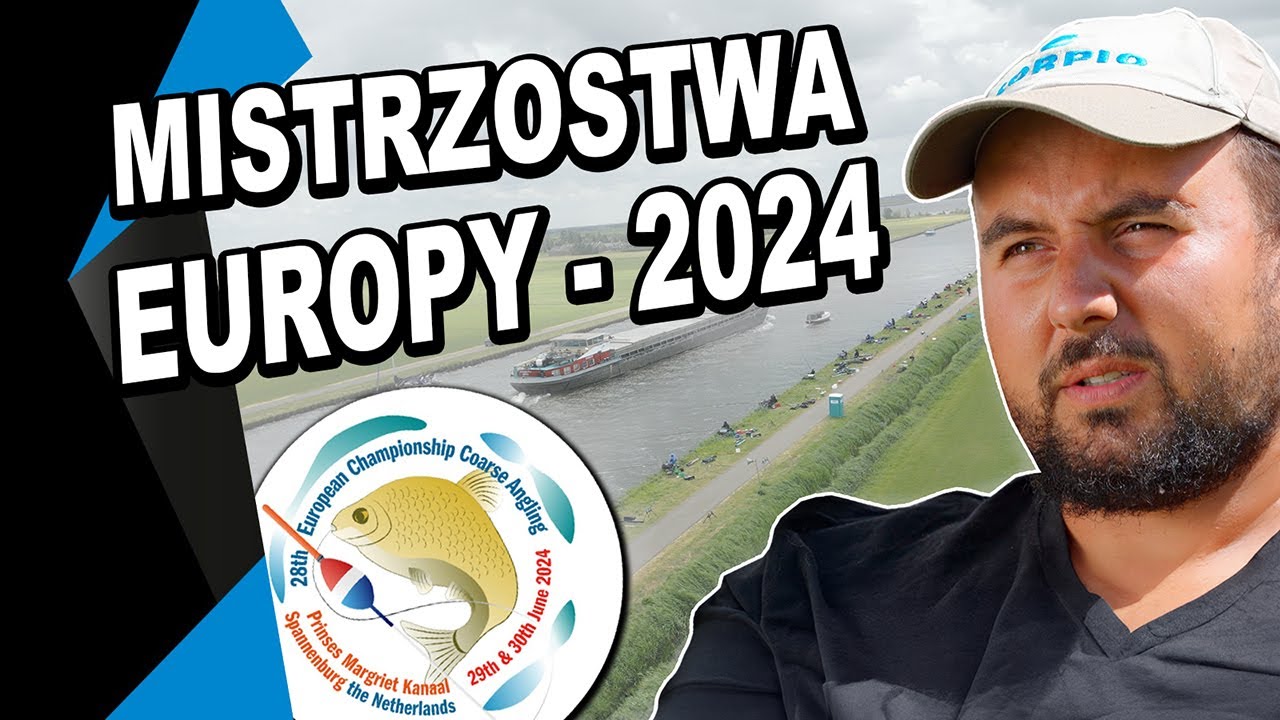 Mistrzostwa Europy w Wędkarstwie Spławikowym 2024 | Zawody Międzynarodowe