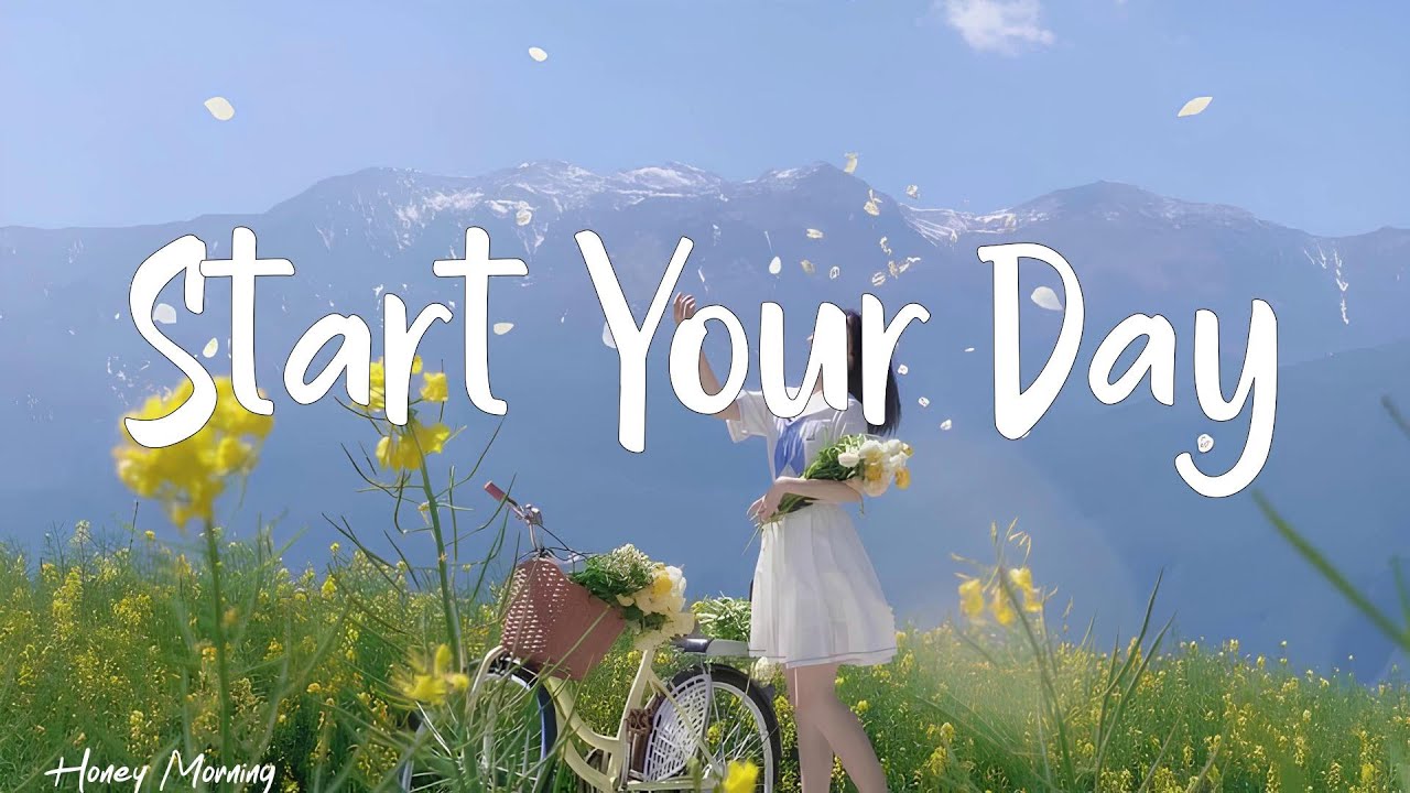 Start Your Day    ☀️ Chill Music to Boost Motivation Gently | Honey Morning