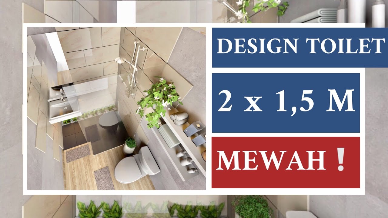 INSPIRASI DESIGN TOILET 2 X 1,5 M | MODERN MINIMALIS MEWAH