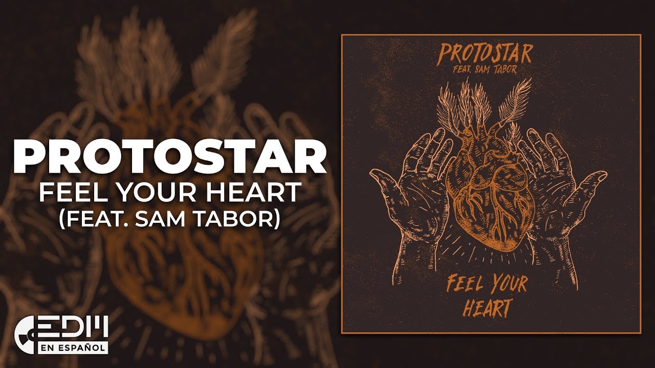 [Lyrics] Protostar - Feel Your Heart (feat. Sam Tabor) [Letra en espa&ntilde;ol]