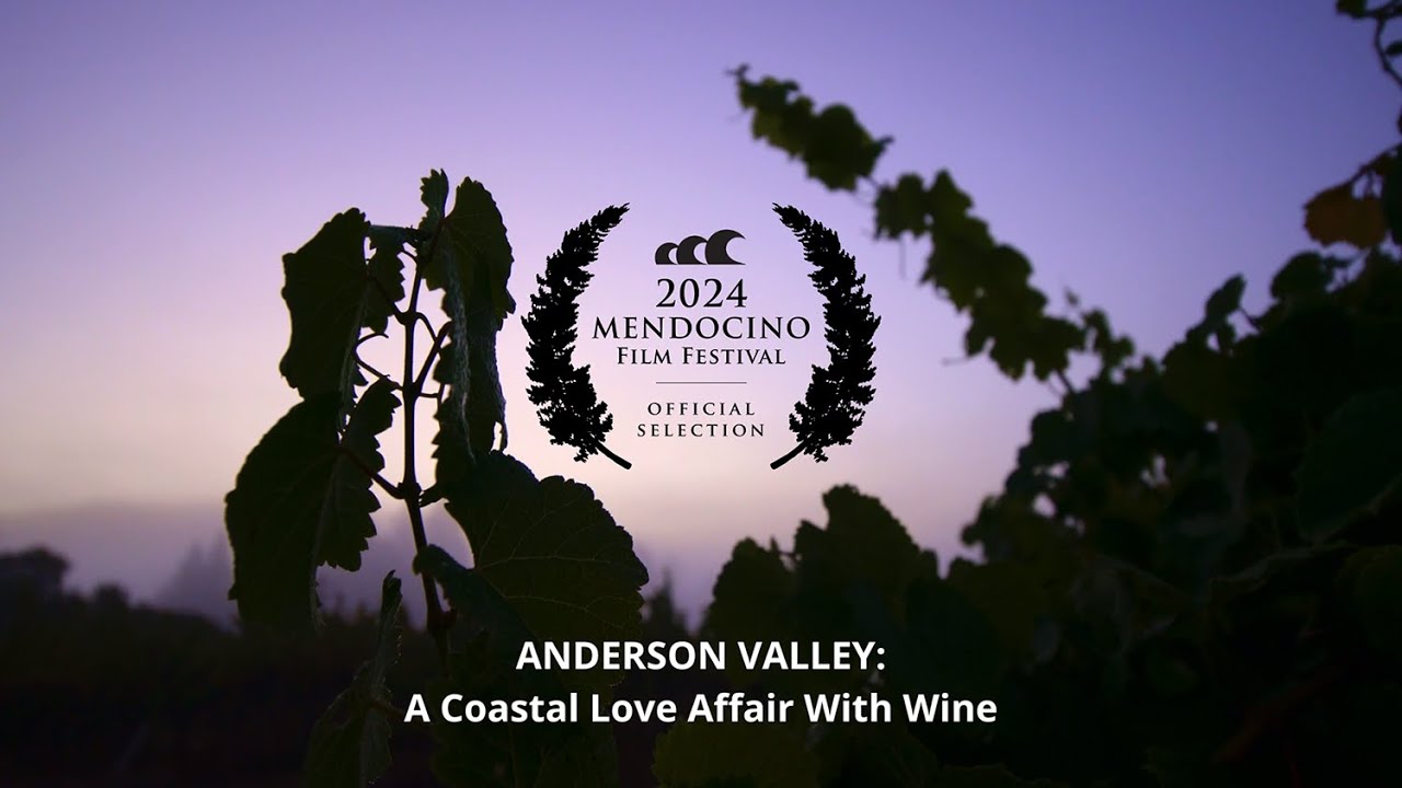 Anderson Valley: A Coastal Love Affair With Wine (Documentary)