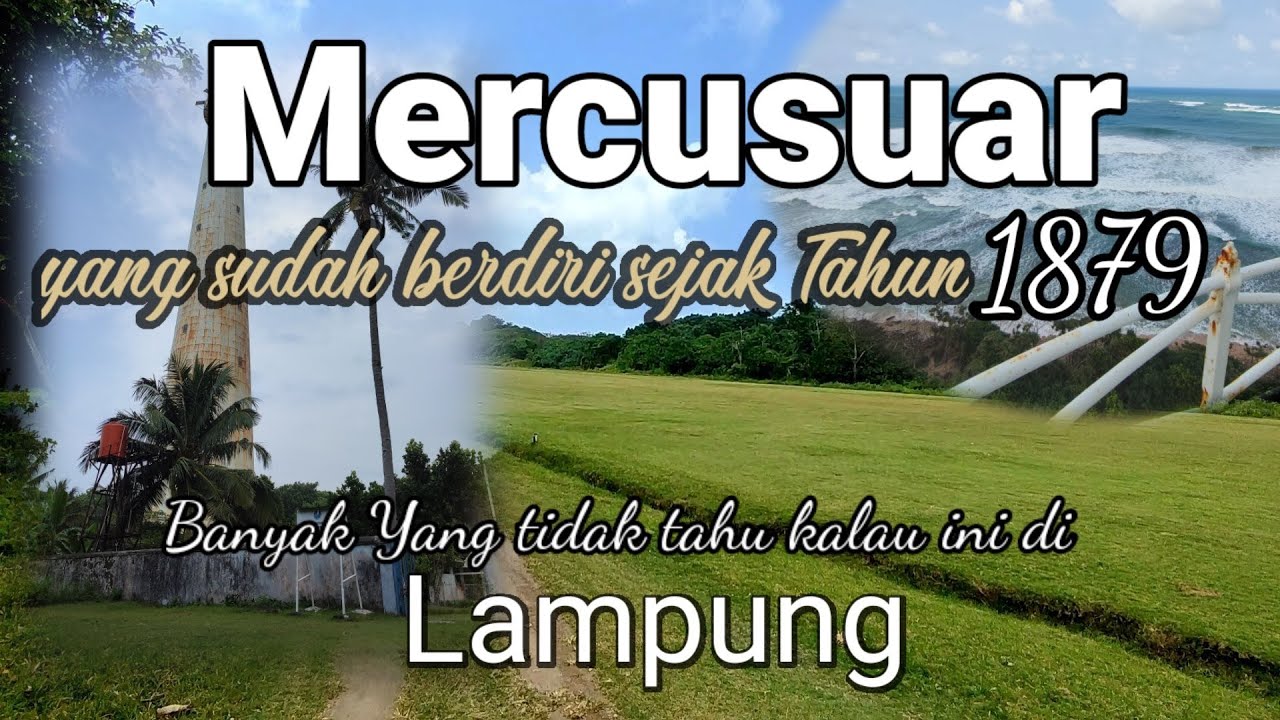 Pesisir Barat - Mercusuar Yang Jarang Orang Tahu