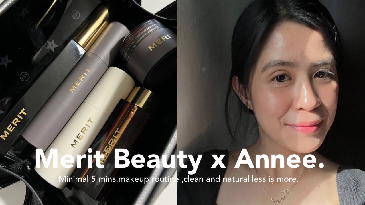 Merit Beauty x Annee 5 Minutes Makeup| Annee Fair