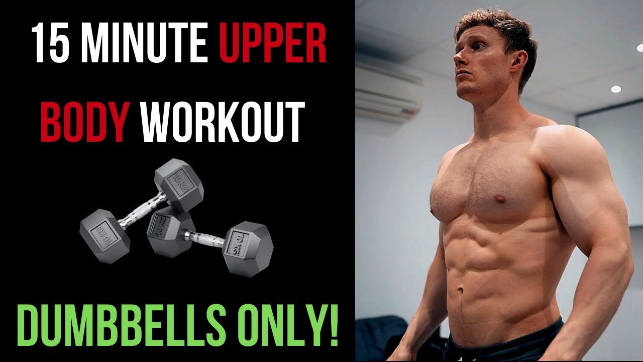 HOME WORKOUT FOR MEN / UPPER BODY / 15 MINUTE / DUMBBELL ONLY
