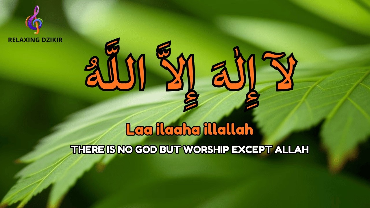Daily Dzikir LAILAHAILLALLAH for Stress-Free Mind
