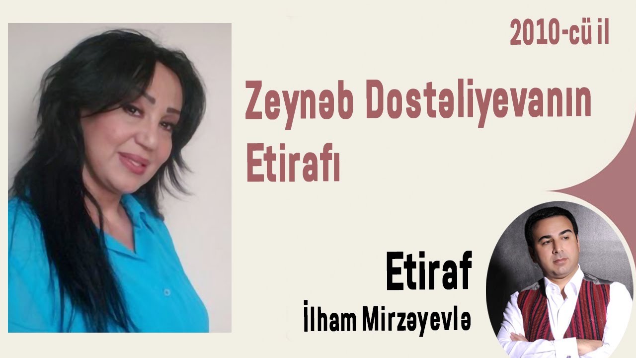Zeynəb Dostəliyevanın Etirafı