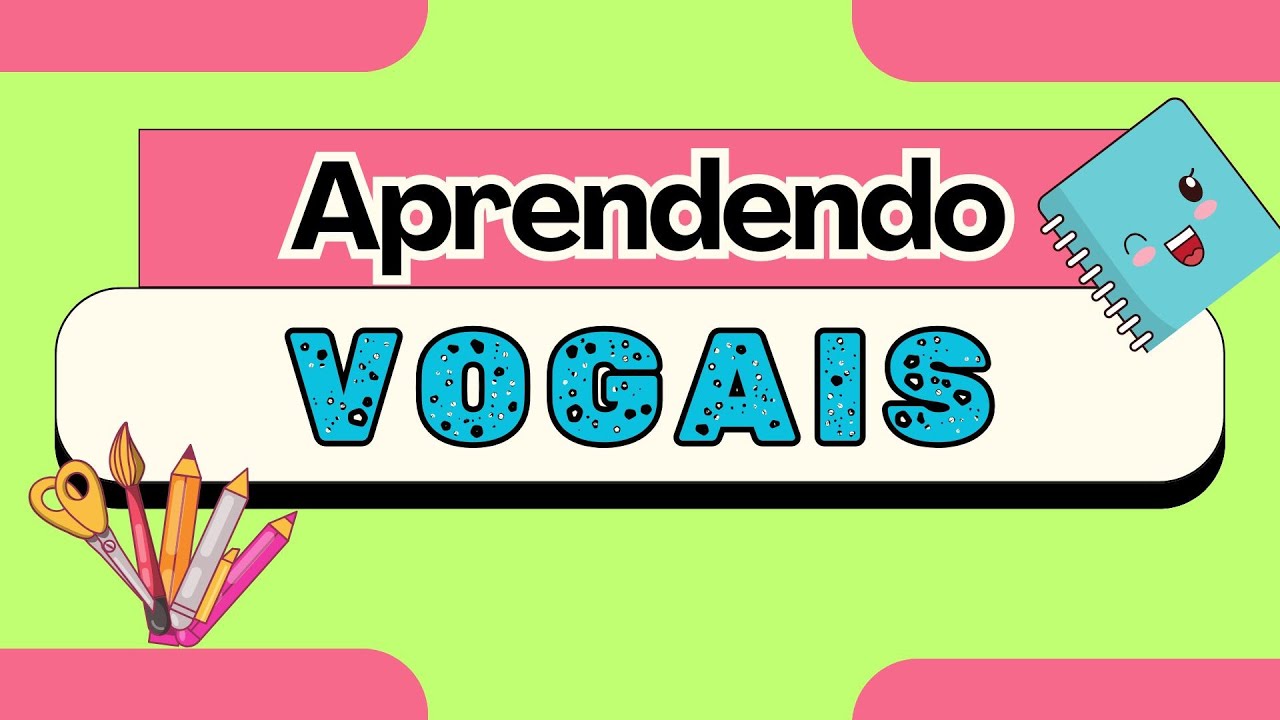 MÚSICA DAS VOGAIS - Aprendendo as VOGAIS | A E I O U  - Vila Educativa
