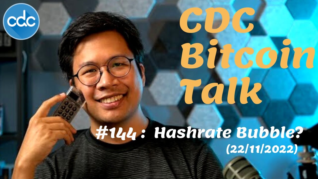 #BitcoinTalk 144: Hashrate Bubble? (22/11/2022)