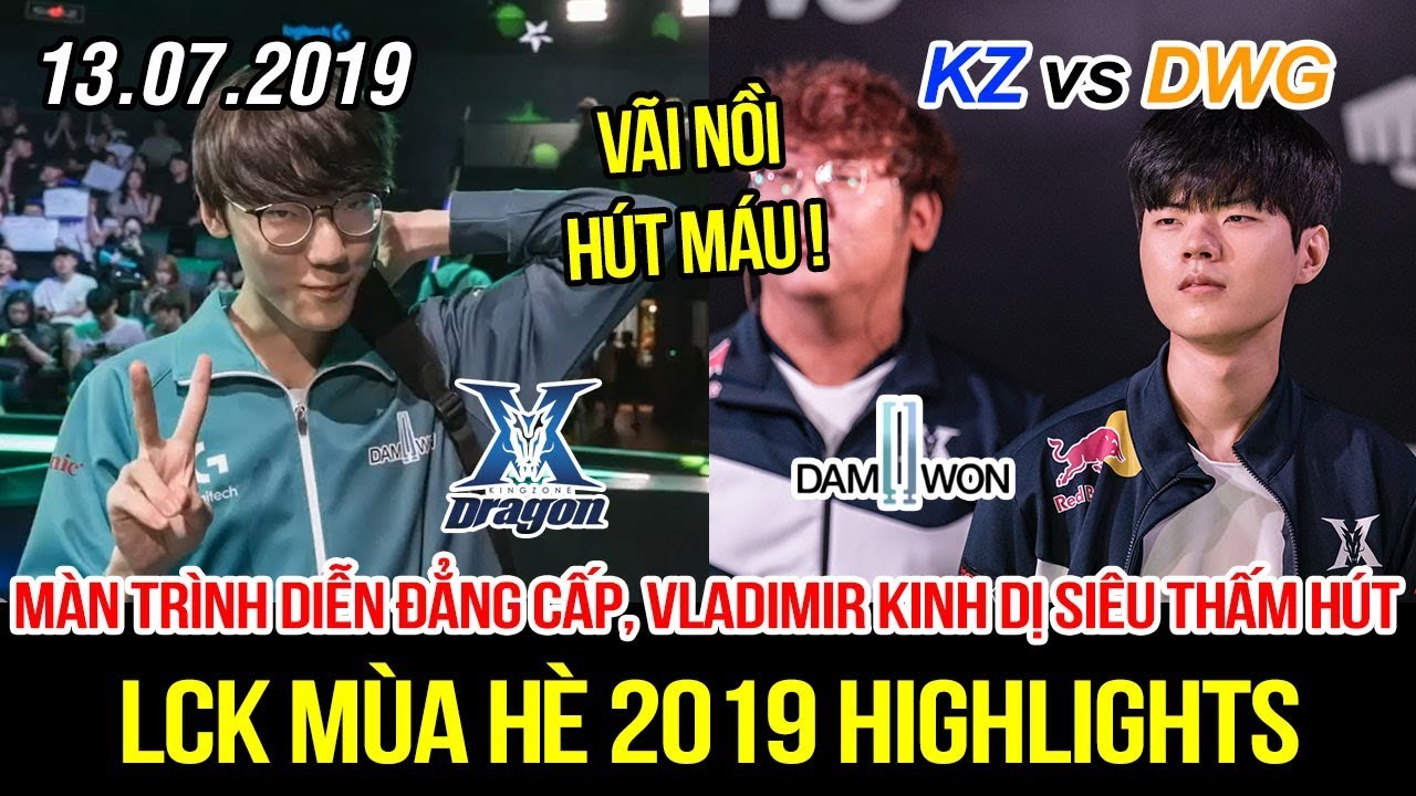 [LCK 2019] KZ vs DWG Game 1 Highlights | Kinh dị Vladimir của Nuguri xóa bỏ đối thủ trong chớp mắt