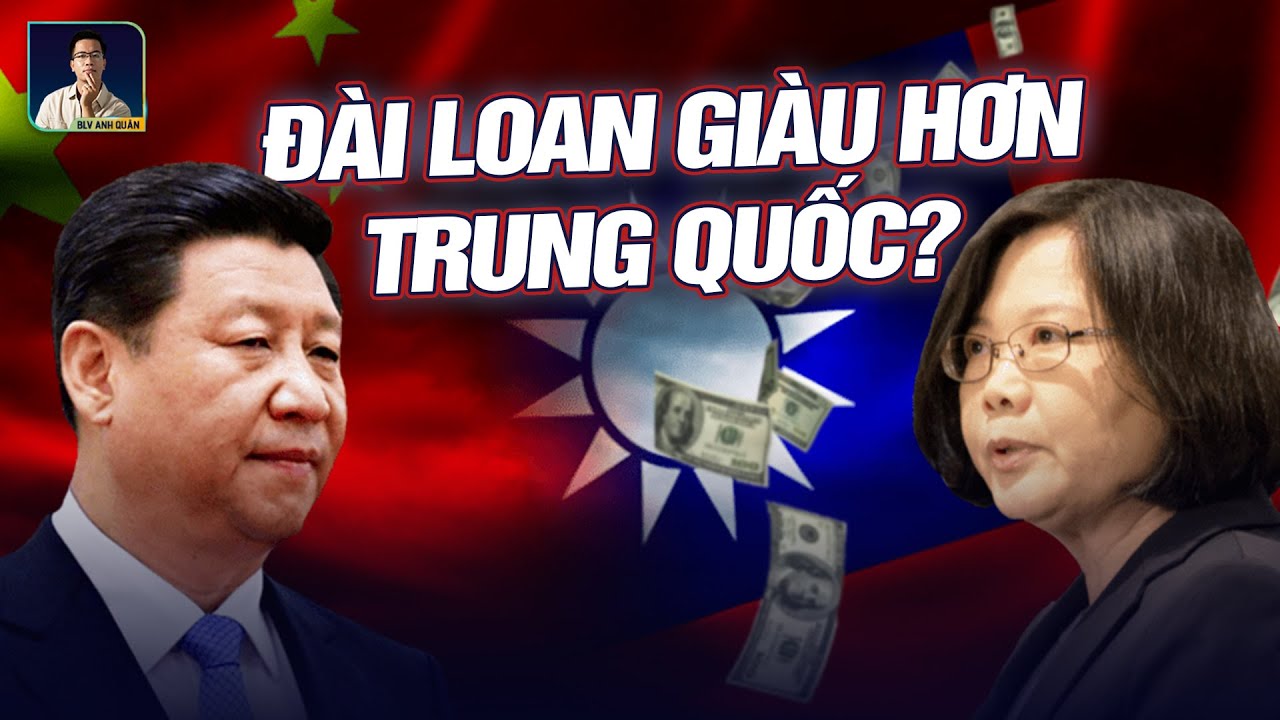 VÌ SAO ĐÀI LOAN GIÀU HƠN TRUNG QUỐC?