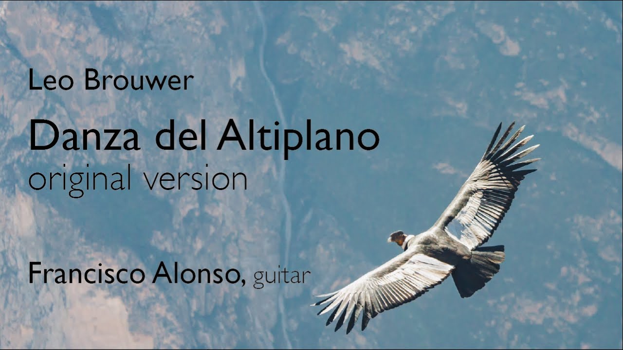 Leo Brouwer - Danza del Altiplano (versión original) - Francisco Alonso