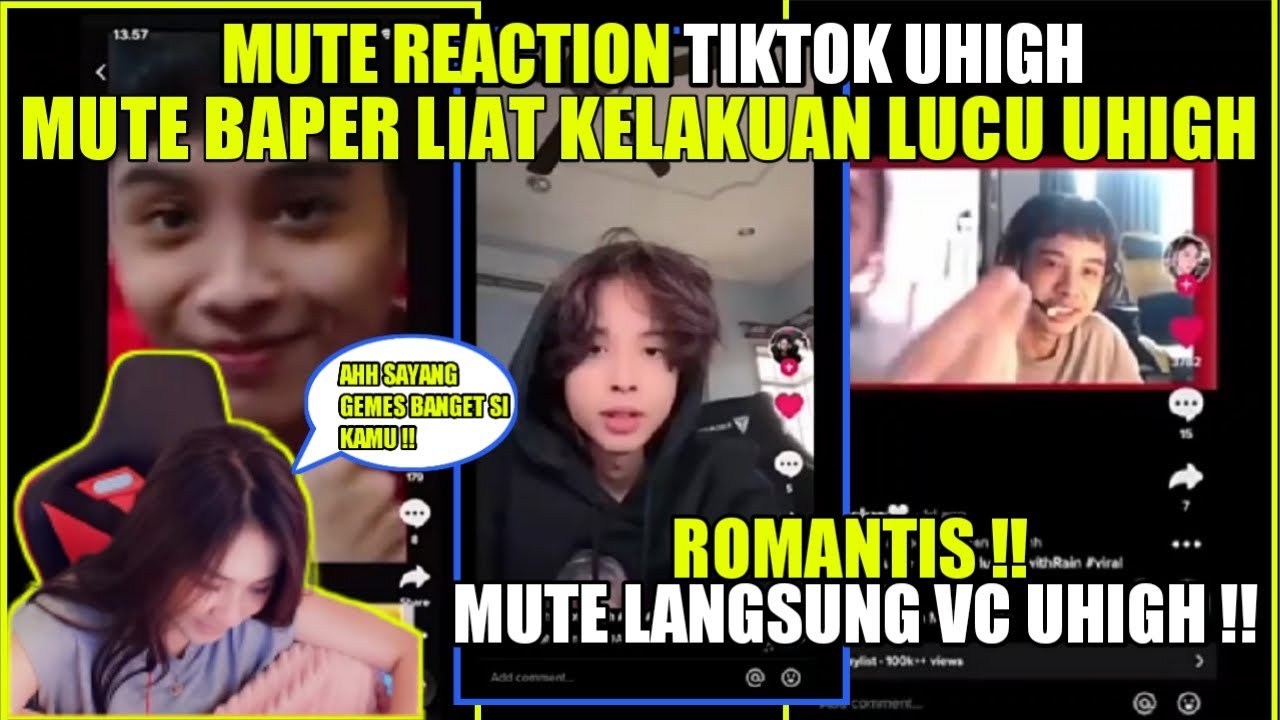 TERBARU MUTE REACT TIKTOK UHIGH!! MUTE BAPER LIAT KELUCUAN UHIGH, MUT LANGSUNG VC UHIGH WKWK