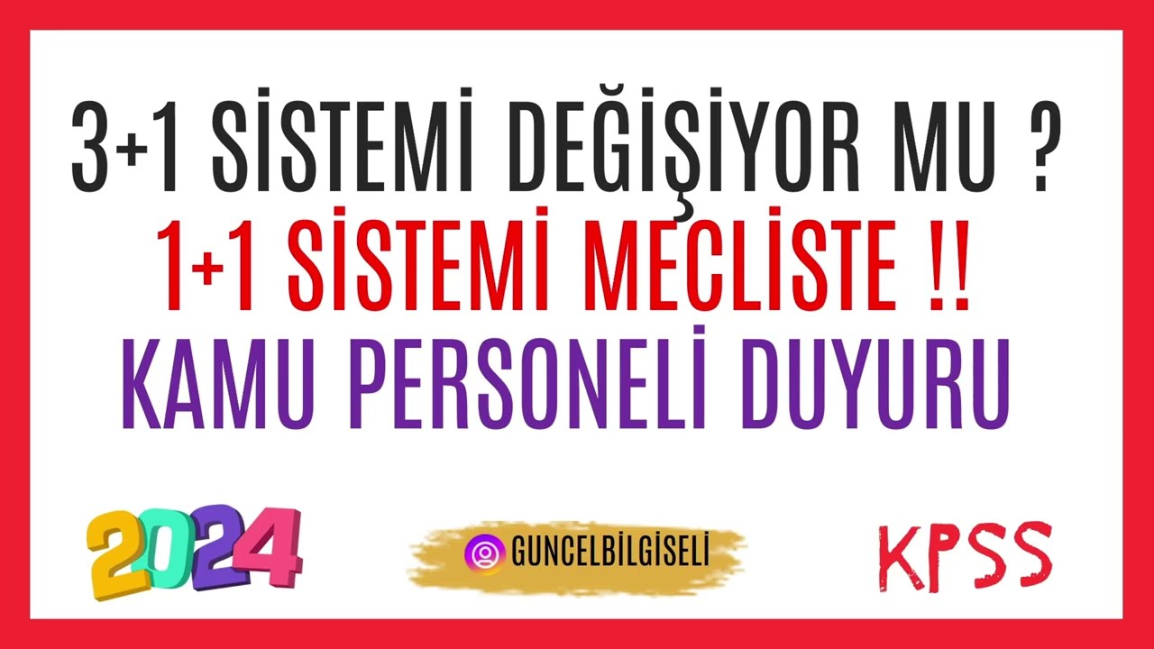 SÖZLEŞMELİ PERSONEL 3+1 SİSTEMİ DEĞİŞİYOR MU ? 1+1 Mİ OLUYOR ?