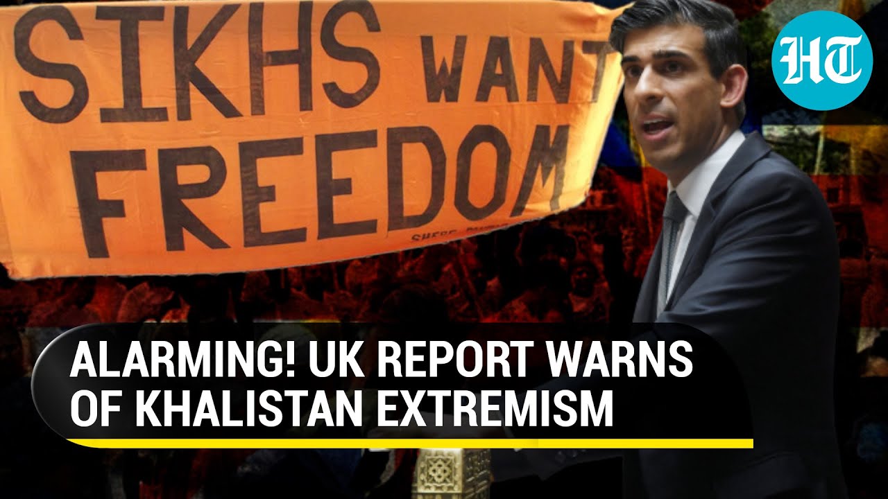 Britain warned of 'aggressive' Khalistan extremism; UK report urges Sunak Govt to act | Details