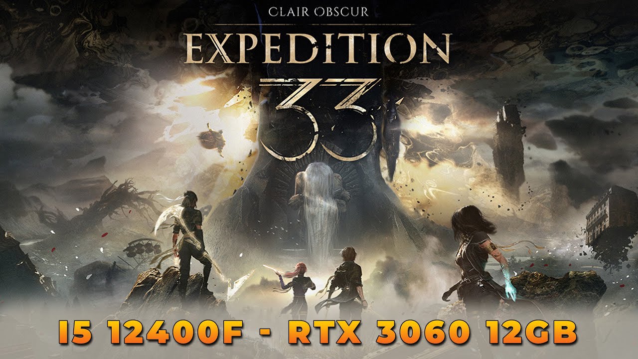 Clair Obscur: Expedition 33 | Performance Test | i5 12400F  - RTX 3060 12GB