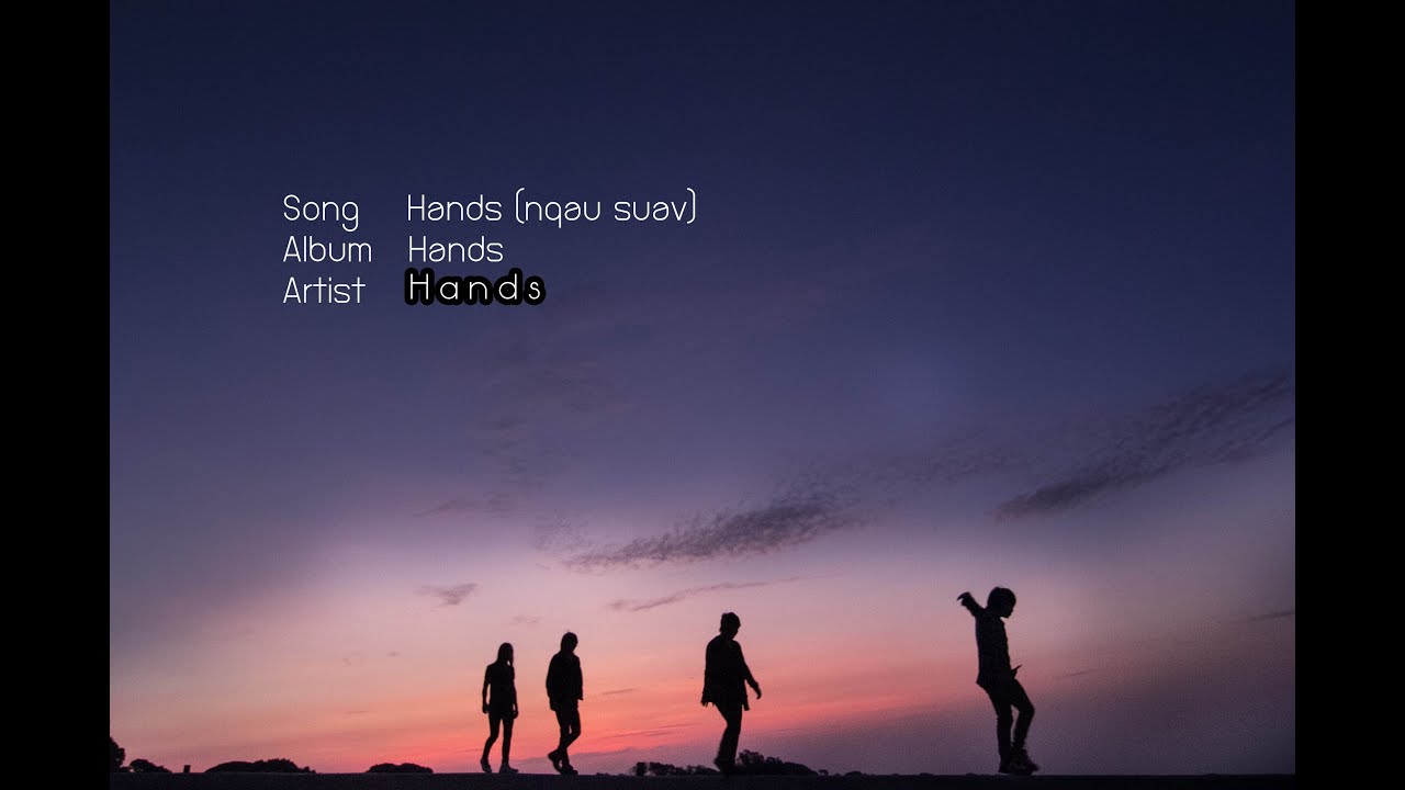 Hands(Npau suav) - Hands [Lyric Video]