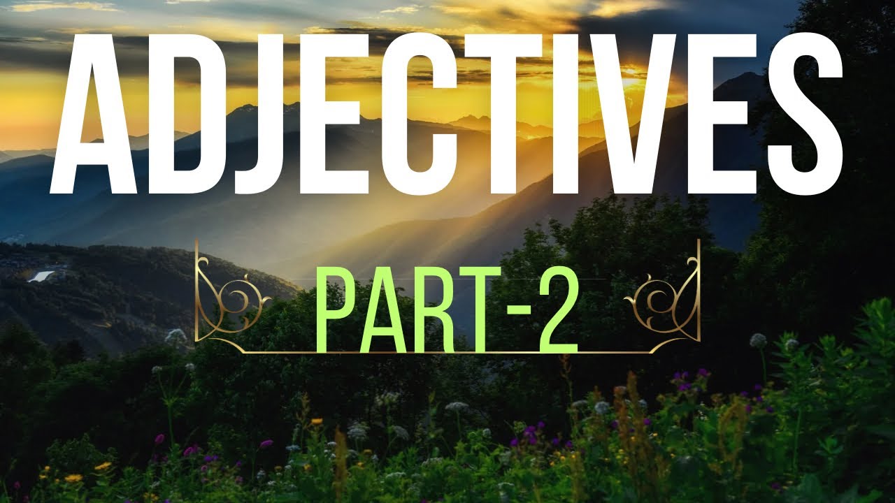 Class-IX, Adjectives (Part-2)