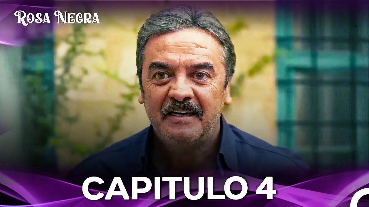 Rosa Negra Capitulos 4 Version Larga (Doblado en Espanol)