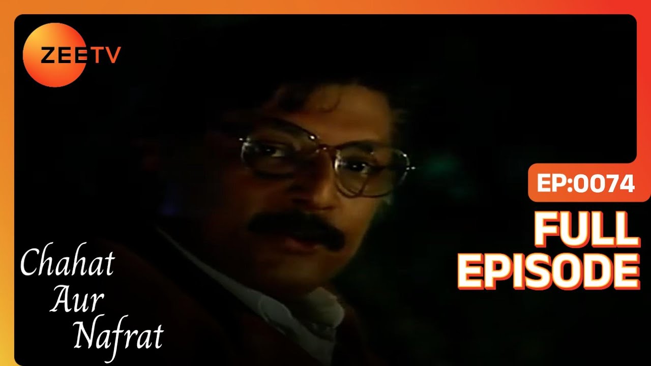 Who abandoned Prannath in the jungle? | Chahat Aur Nafrat | Full Ep. 74 | ZEE TV