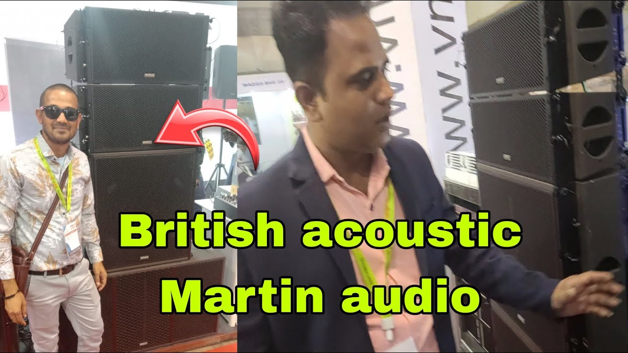 British acoustic and Martin audio in Vardhaman @Kishor sound & cabinet KSC