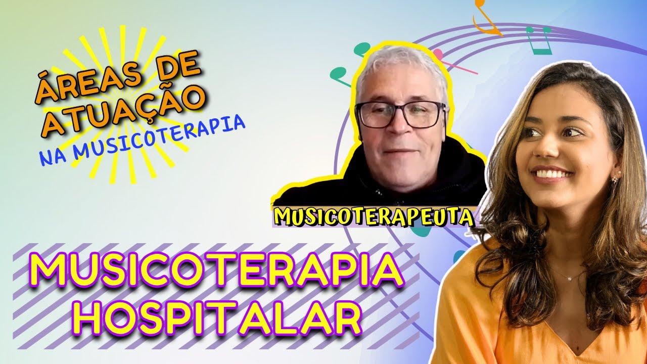MUSICOTERAPIA HOSPITALAR - ÁREAS DE ATUAÇÃO com Professor Lydio Roberto