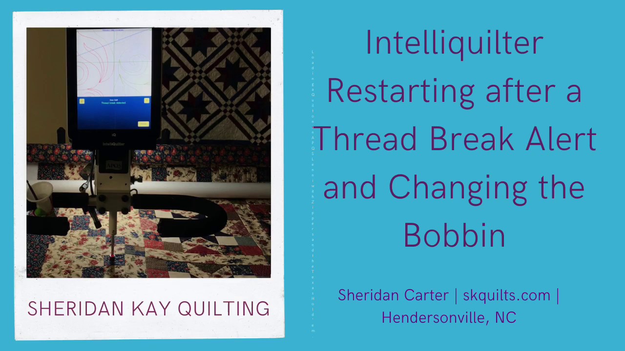 Intelliquilter Tutorial on Restarting After a Thread Break Alert plus Bobbin Change